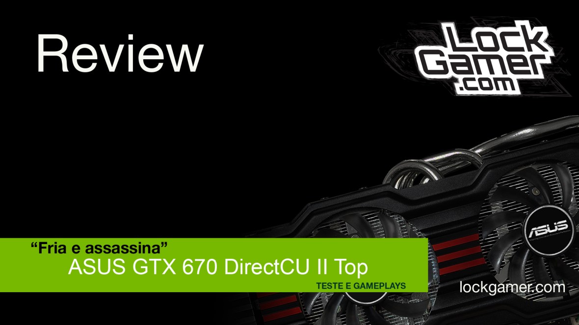 TELA review GTX 670 ASUS