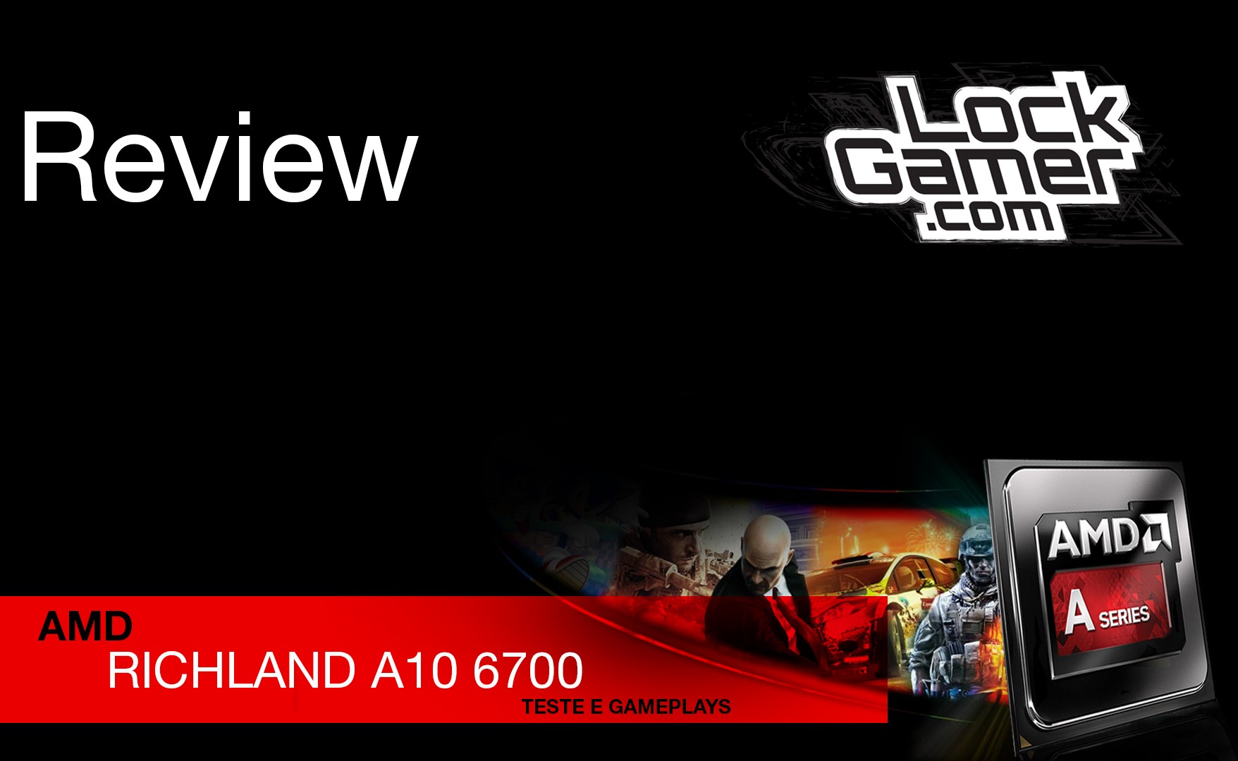 Review] AMD Richland A10 6700, “a opção econômica” – Lock Gamer