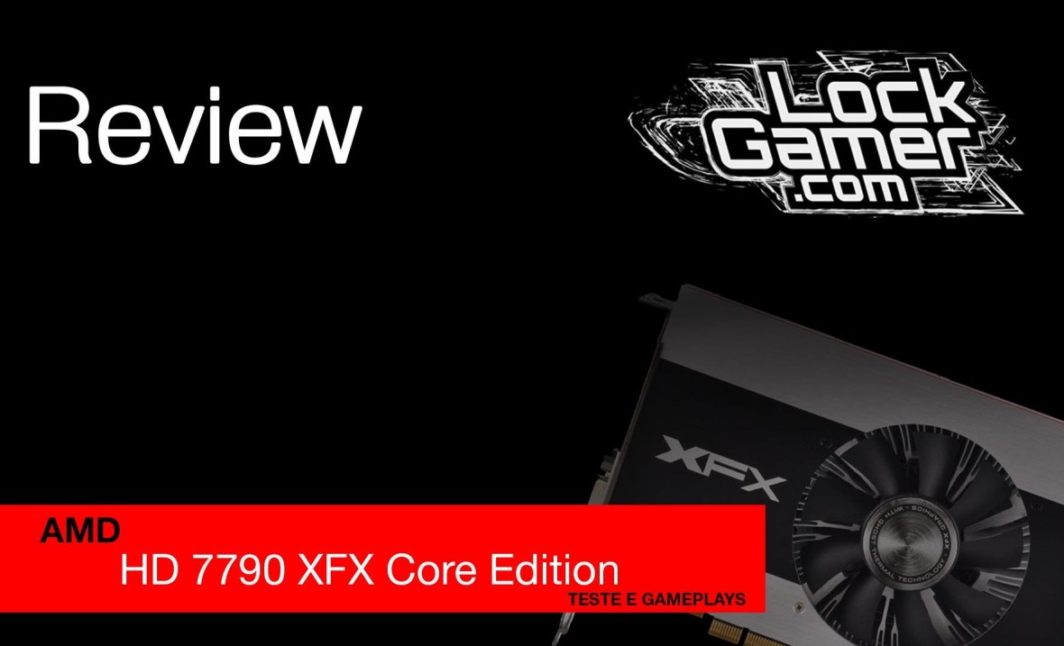 Review Radeon HD 7790 XFX Core Edition