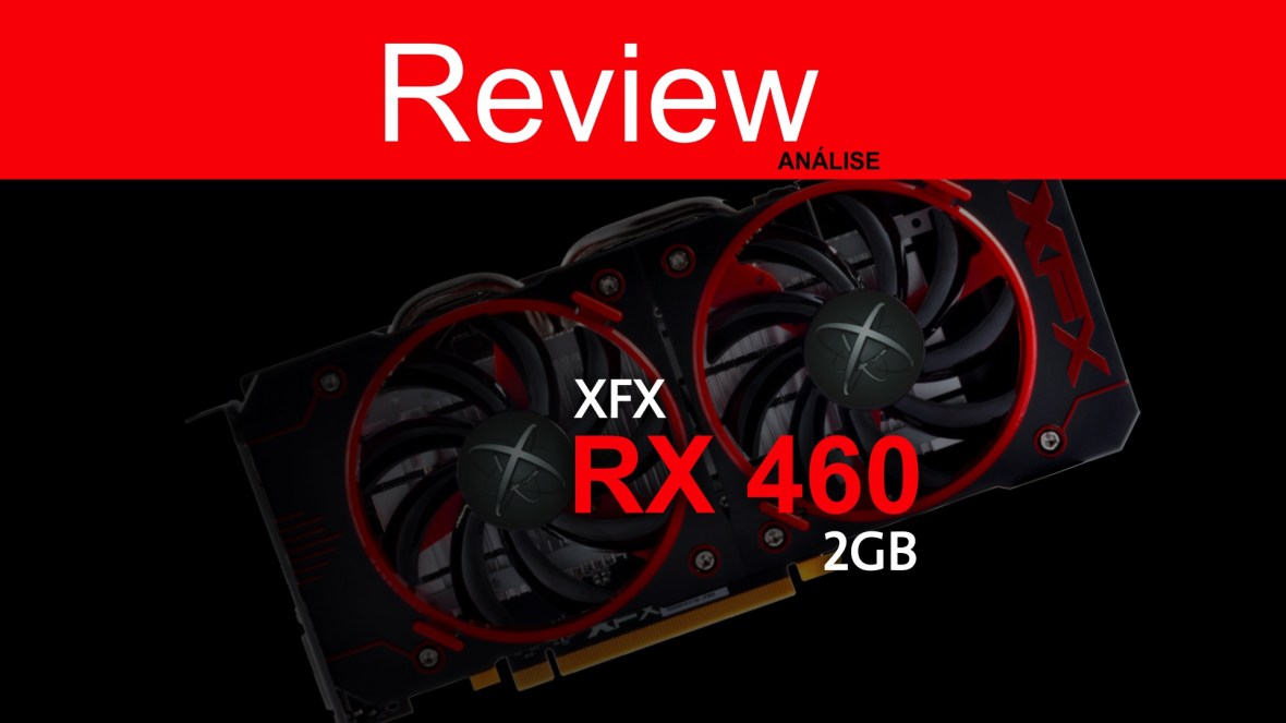 review-rx-460-xfx-2gb-comparativos-teste-gameplay-compensa