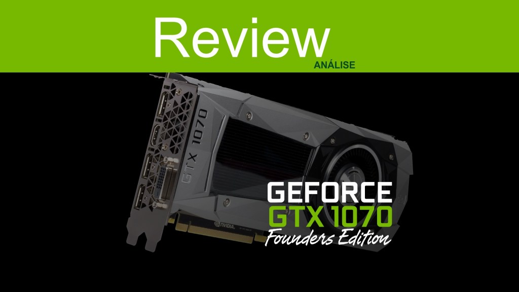 review GTX 1070 pt-br-testes-games